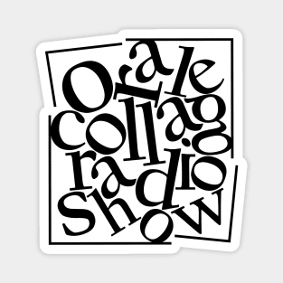 Oral Collage Radio Show | Jumbled Text Magnet