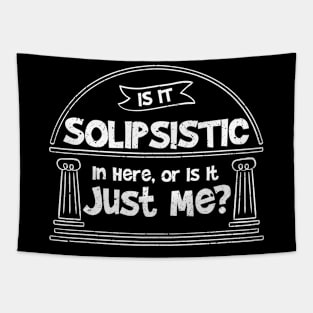 Funny Solipsism Quote Tapestry