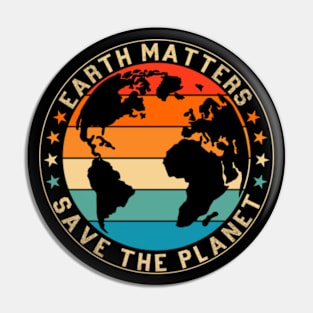 Earth Matters Save the Planet Pin