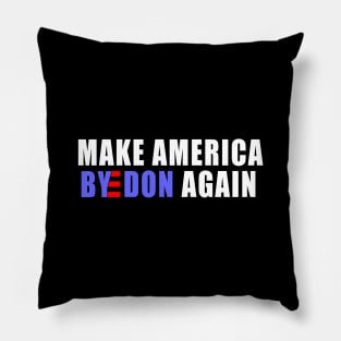 make America ByeDon again Joe Biden president 2020 Pillow