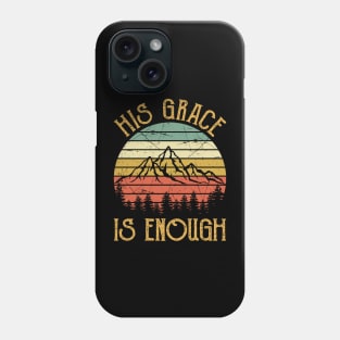 Vintage Christian His Grace Is Enough Phone Case