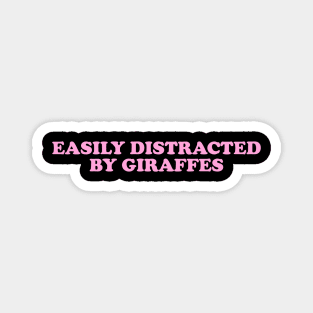 Easily distracted by giraffes shirt, Funny Giraffe Clothing, Giraffe Animal Magnet