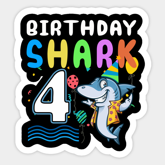 Kids Birthday Shark 4 Years Old 4th Birthday Fun Party Shirt Baby Shark Birthday Party Gifts Sticker Teepublic Kids Birthday Shark 4 Years Old 4th Birthday Fun Party Shirt Baby Shark Birthday Party Gifts Sticker Teepublic