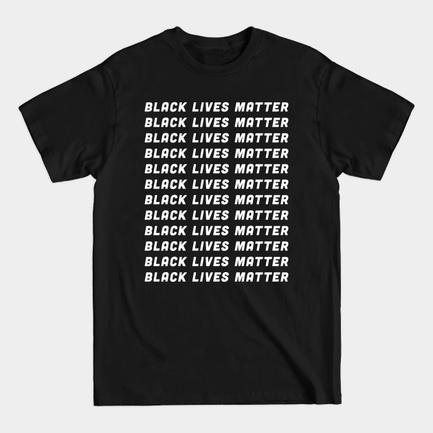 Disover "Black Lives Matter" Equality BLM Protest Anti Racism (Gift) - Black Lives Matter - T-Shirt