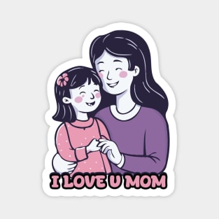 I Love U Mom - Mom Gift Idea Magnet