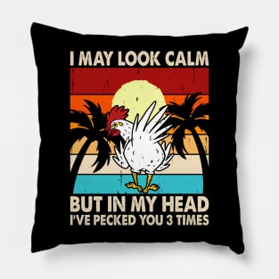 I May Look Calm But In My Head I've Picked You 3 Times T Shirt For Women Men T-Shirt Pillow