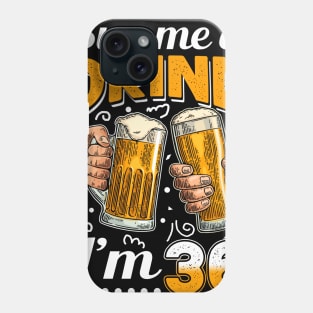 Buy Me A Drink I_m 36 36th Birthday Phone Case