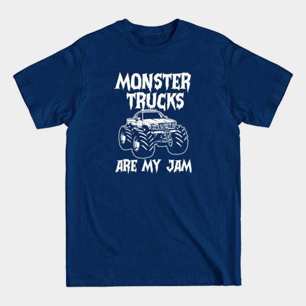 Disover Monster Trucks Are My Jam - Monster Trucks - T-Shirt