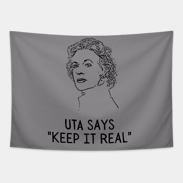 Uta says "Keep It Real" Tapestry by WearablePSA