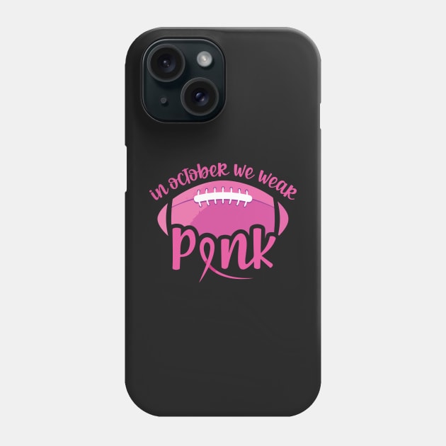 In October we wear pink and watch football - breast cancer awareness and football lover Phone Case by AVATAR-MANIA