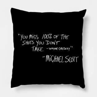 You miss 100% shots Pillow