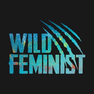 Wild Feminist T-Shirt