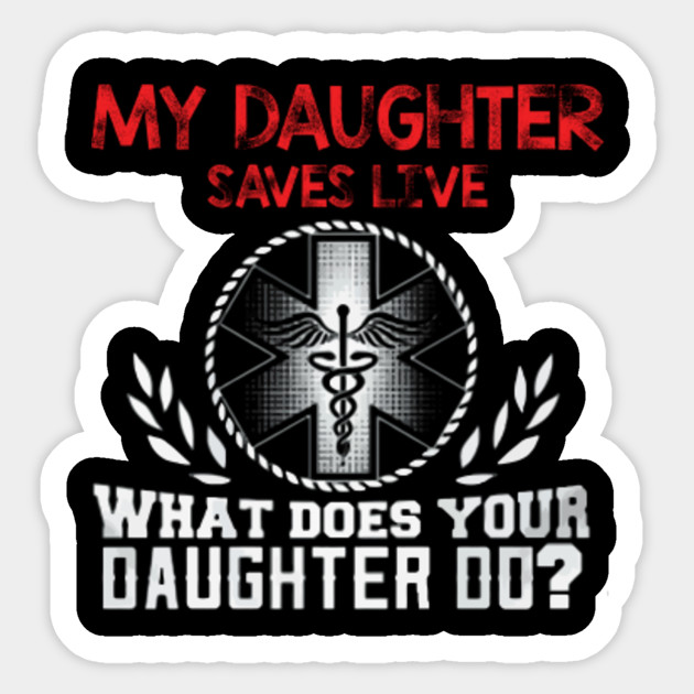 Men S My Daughter Saves Lives T Shirt For Dad Father S Day Dad Fishing Autocollant Teepublic Fr