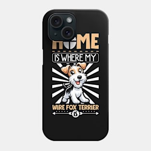 Home is with my Wire fox terrier Phone Case