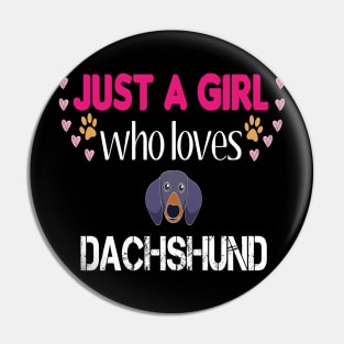 Just a Girl Who Loves Dachshunds Pin