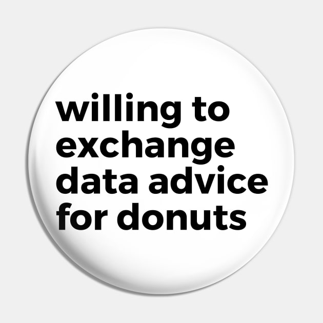 willing to exchange data advice for donuts Pin by Toad House Pixels