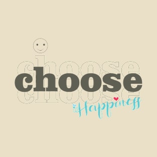 Choose Happiness Sweatshirt T-Shirt