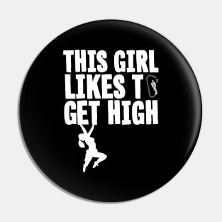 Rock Climbing - This Girl Likes To Get High Pin