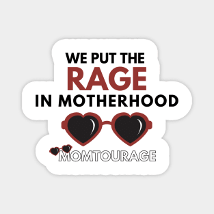 We put the RAGE in Motherhood Magnet