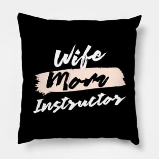 Cute Wife Mom Instructor Gift Idea Pillow