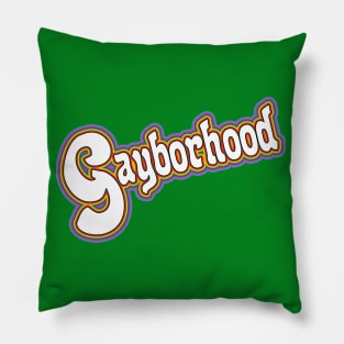 It's Just the Gayborhood Pillow