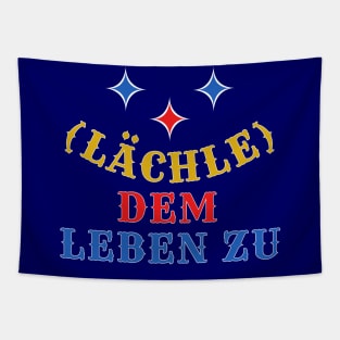 Smile At Life Slogan In German Tapestry