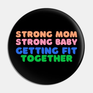 Strong Mom, Strong Baby: Getting Fit Together Fitness Pin