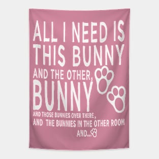 all i need is bunnies bunny bunny mom Tapestry