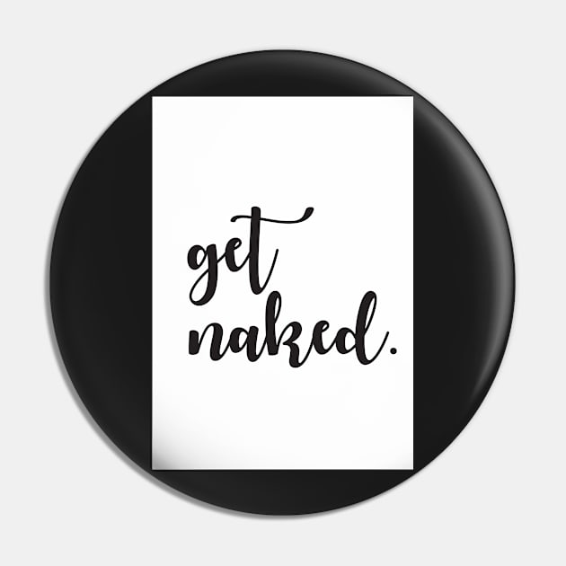 Get Naked Wall Print Pin by Claireandrewss