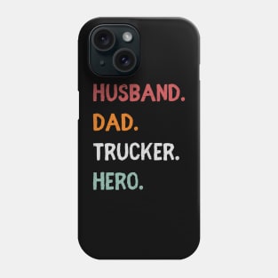 Husband Dad Trucker Hero Phone Case