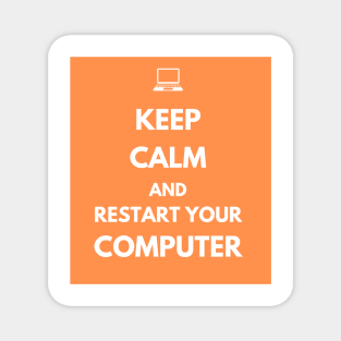 Keep Calm And Restart Your Computer Magnet