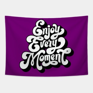 Inspirational Quotes - Inspirational Words Typography Design Art - Enjoy Every Moment Tapestry