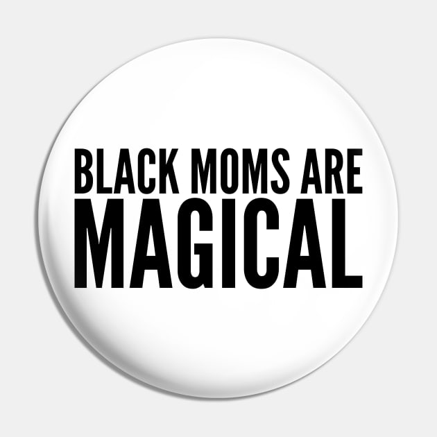 Black Moms Are Magical | Black Power Pin by UrbanLifeApparel