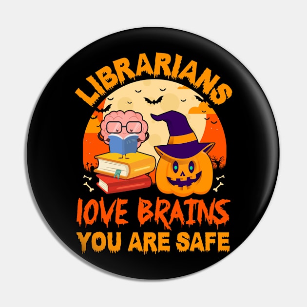 Librarians Love Brains You Are Safe Halloween Pin by ChapulTee