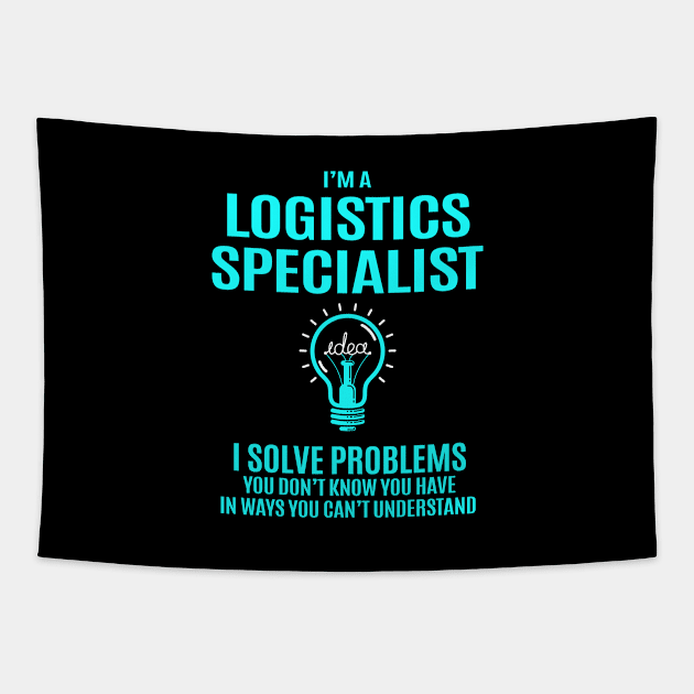 Logistics Specialist - I Solve Problems Tapestry by connieramonaa