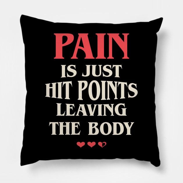 Pain is Just Hit Points Funny Pillow by pixeptional