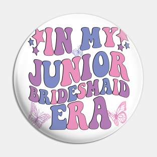 In My Junior Bridesmaid Era Pin