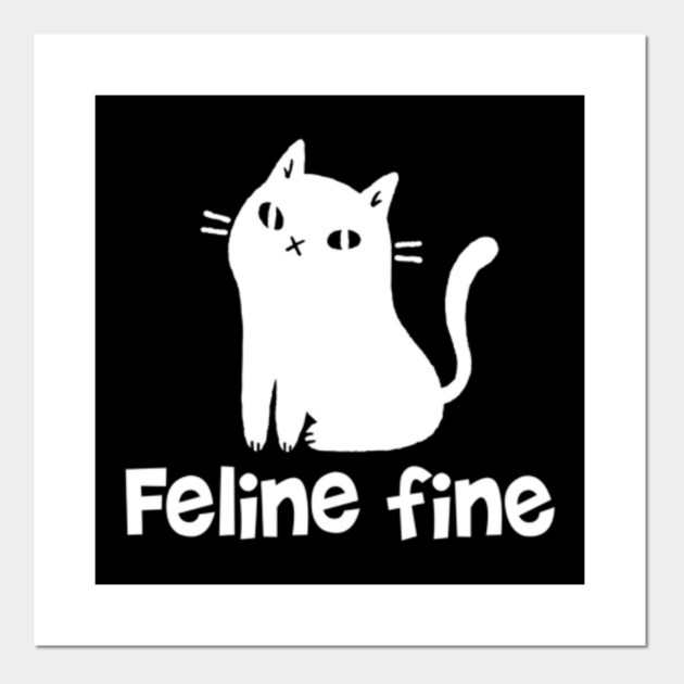 Feline Fine White Cat Gifts For Everyone Cats Posters And Art