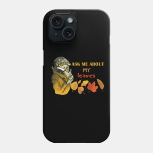 ask me about my plants - autumn leaves Phone Case