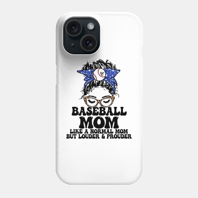 Baseball Mom Like A Normal Mom But Louder And Prouder Messy Bun Phone Case by celestewilliey