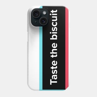 Taste The Biscuit Meme Phone Case