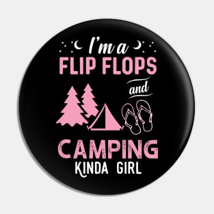 I'm A Flip Flops And Camping Kinda Girl Pin