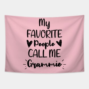 My Favorite People Call me Grammie - Funny Saying Quote Gift For Grandma's Birthday Gift Ideas Tapestry