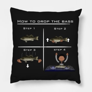 HOW TO DROP THE BASS Pillow