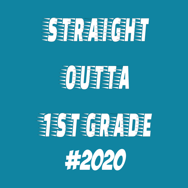 Straight outta 1st Grade 2020 by hippyhappy