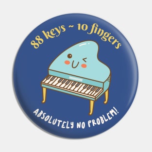 Funny Pianist 88 Keys 10 Fingers No Problem Pin