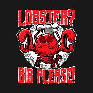 Lobster? Bib Please! T-Shirt