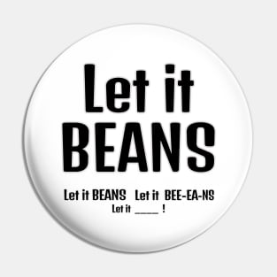 Let it Beans Pin