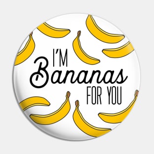 I'm Bananas for You Pin