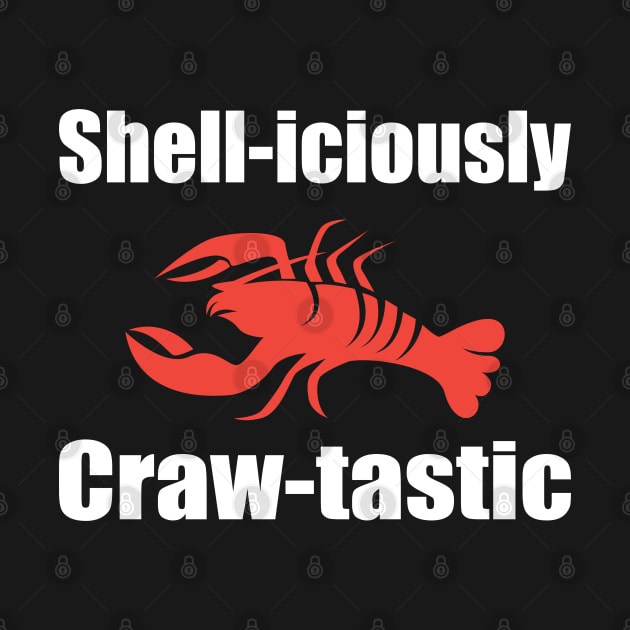 Shell-iciously Craw-tastic for Crawfish and lobster Lovers by Aistee Designs